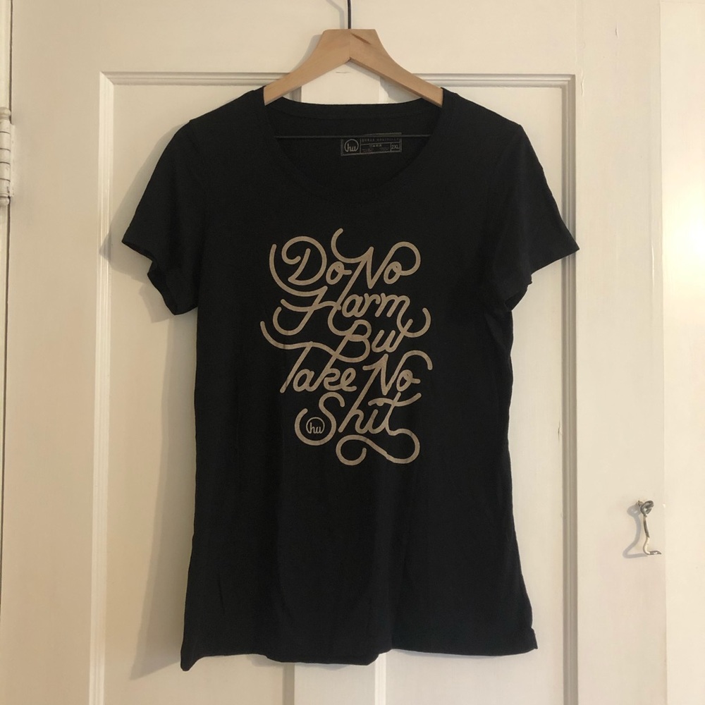 Human Unlimited “Do No Harm But Take No Shit” Tee